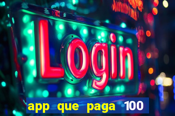 app que paga 100 reais por dia